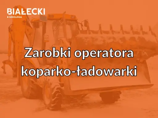 Uprawnienia koparko-ładowarki klasy 3: Co zyskujesz i ile zarobisz?